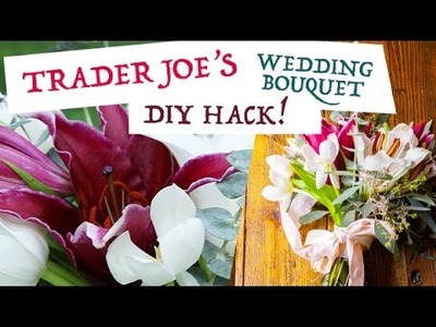 DIY TRADER JOES WEDDING BOUQUET || Dream Wedding Ideas