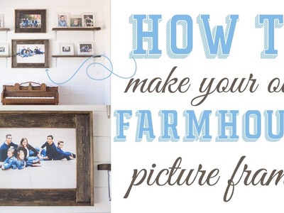 DIY Wood Farmhouse Picture Frames