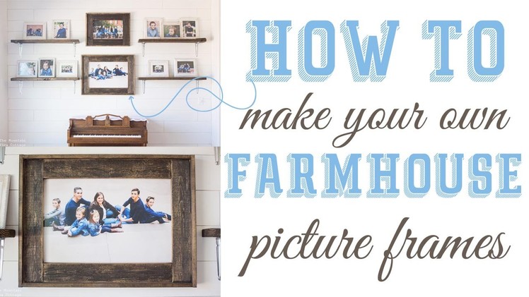 DIY Wood Farmhouse Picture Frames