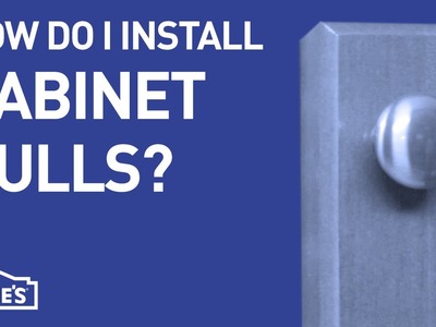How Do I Install Cabinet Pulls? | DIY Basics