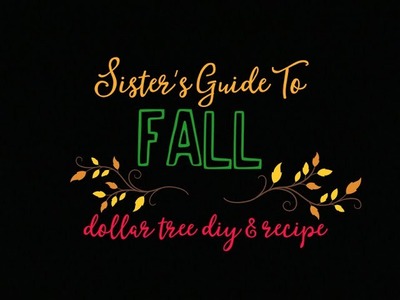 Sister's Guide to Fall: DT DIY & Recipe