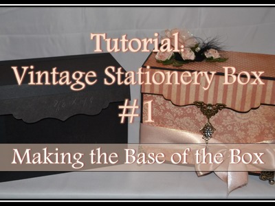Tutorial: Vintage Stationery Box #1 - Making the Base of the Box