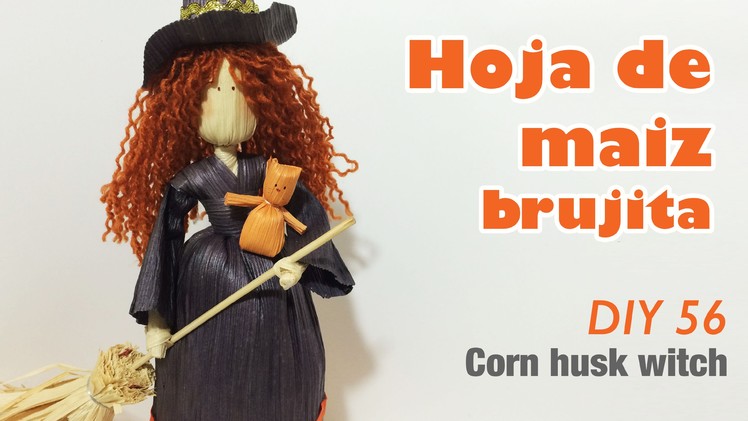 Como hacer hoja de maiz brujita 56. How to make corn husk witch