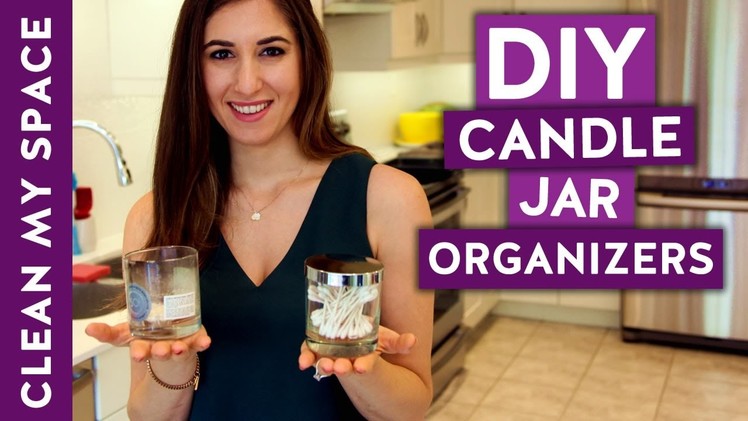 DIY Candle Jar Organizers! (Clean My Space)