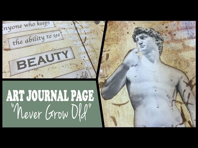 How to: Art Journal Page - Never Grow Old
