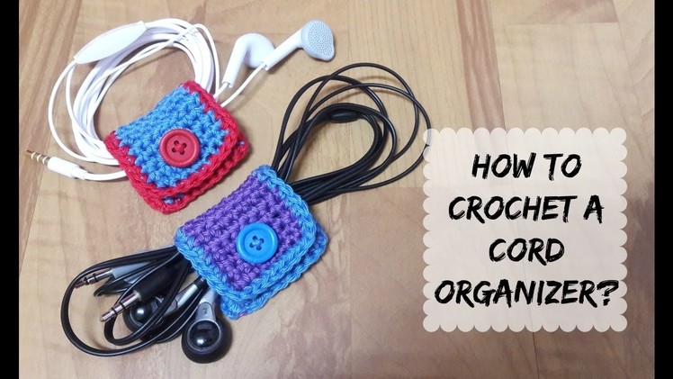 How to crochet a simple cord organizer? | !Crochet!
