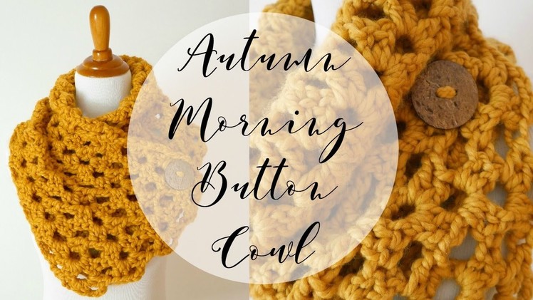 How To Crochet the Autumn Morning Button Cowl, Episode 341