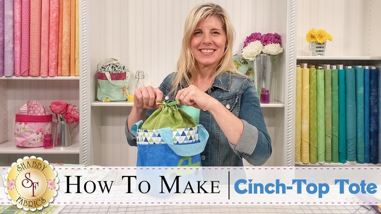 How to Make a Cinch Top Tote | with Jennifer Bosworth of Shabby Fabrics