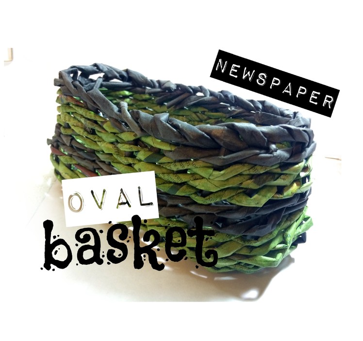 How to make a Newspaper Basket | Oval shaped