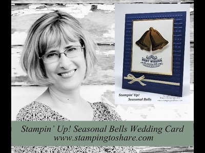 How to Make a Seasonal Bells Wedding Card - Stampin' Up! Holiday 2016