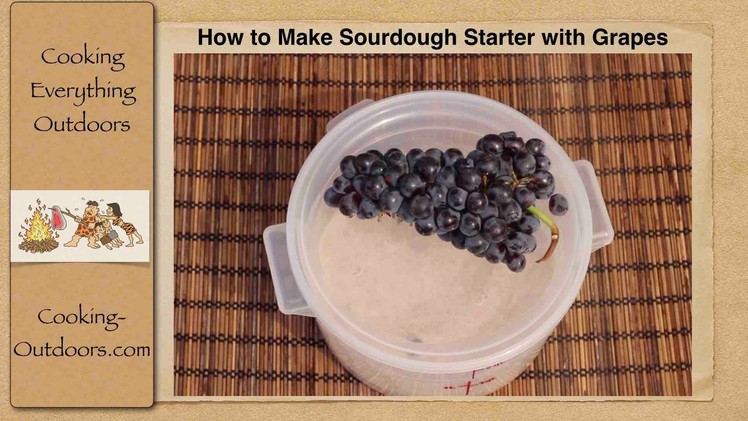 How to Make Quick and Easy Sourdough Starter with Grapes