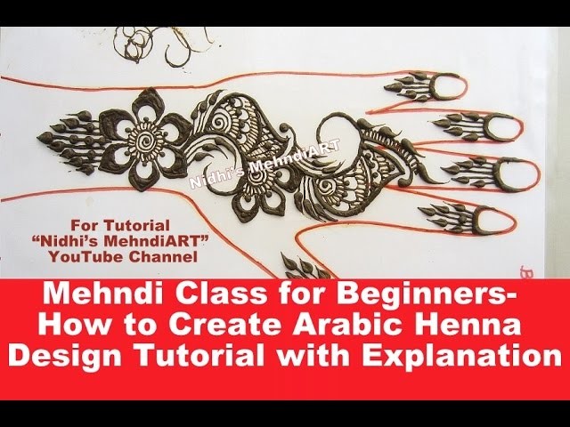 Mehndi Class for Beginners- How to Create Arabic Henna Design Tutorial with Explanation