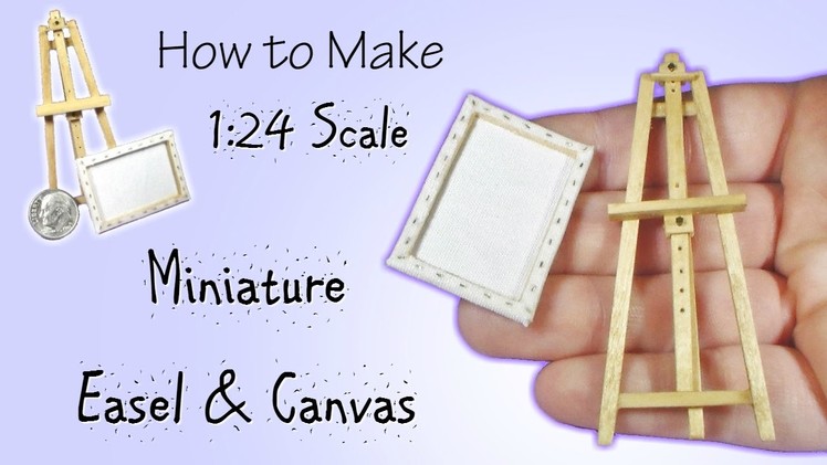Miniature Adjustable Easel & Canvas Tutorial (actually works!) | Dollhouse | 1:24 Scale DIY