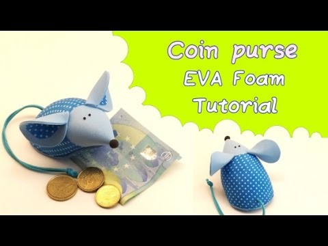 Mouse purse- EVA foam Tutorial (DIY)