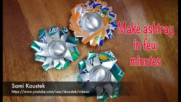 DIY - how you make Ashtray using soda cans in few minutes