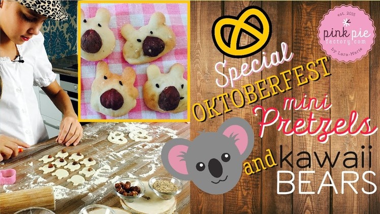 DIY! MINI Pretzels & KAWAII bears | Pink Pie Factory | Lara-Marie | Oktoberfest Special Salted Bread