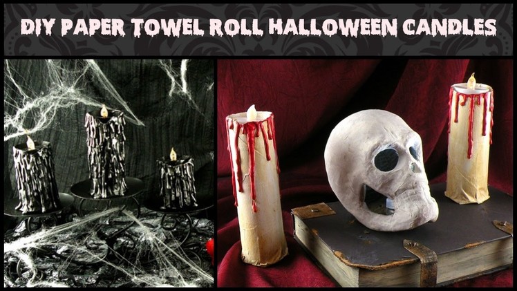 DIY Paper Towel Roll Halloween Candles - How to Make Halloween Candles