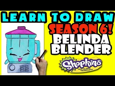 How To Draw Shopkins SEASON 6: Belinda Blender, Step By Step Season 6 Shopkins Drawing Shopkins