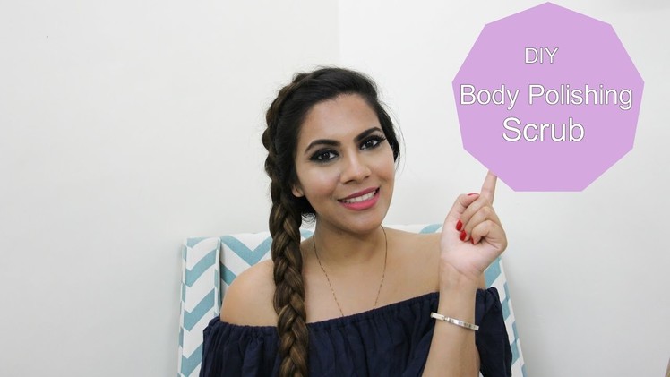 How To Get Smooth Skin-DIY Body Polishing Scrub