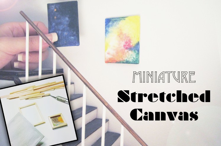 How To Make A Miniature Stretched Canvas