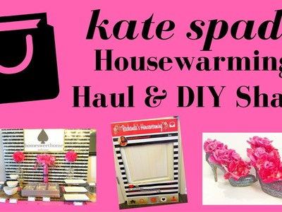 Kate Spade Inspired Housewarming Haul & DIY Share- $215 Budget