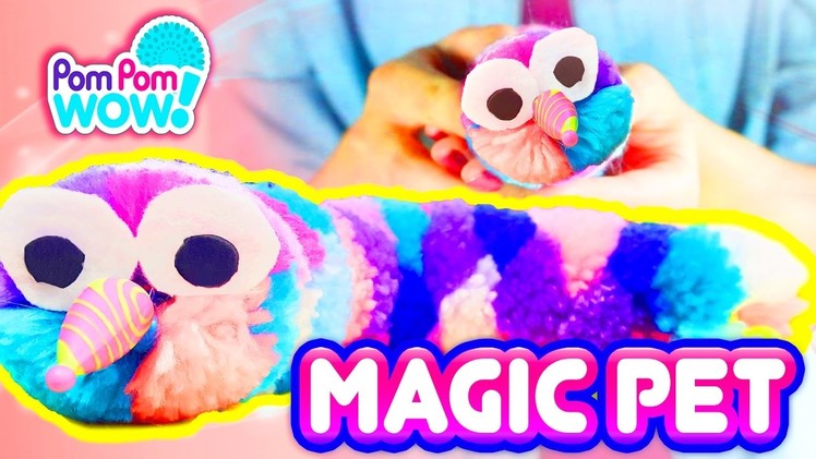 Pom Pom Wow Magic Pet DIY | Official PomPom Wow