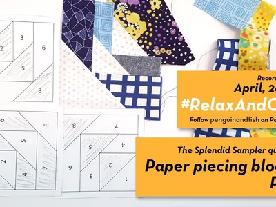 4-28-16 #RelaxAndCraft Paper piecing block 22 of #TheSplendidSampler YAY