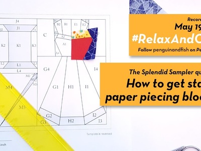 5-19-16 #RelaxAndCraft Starting paper piecing on block 28 of #TheSplendidSampler