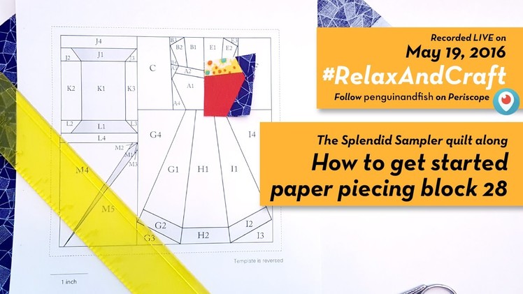 5-19-16 #RelaxAndCraft Starting paper piecing on block 28 of #TheSplendidSampler