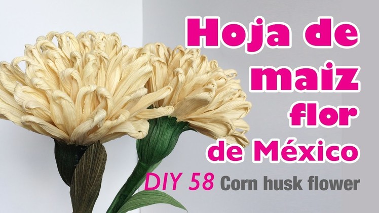 Como hacer flor con hoja de maiz 58.How to make corn husk flower