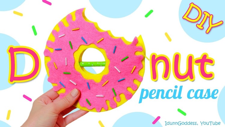 DIY Donut Pencil Case – How To Make a Pencil Case Shaped Like A Doughnut