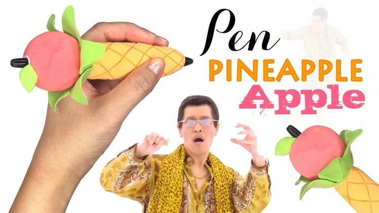 DIY PPAP Pen Pineapple Apple Pen!! Funny DIY School Supplies