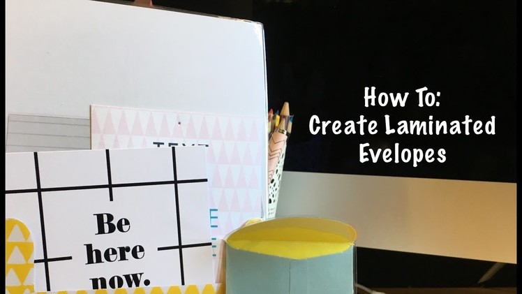 How To: Create Laminated Envelopes