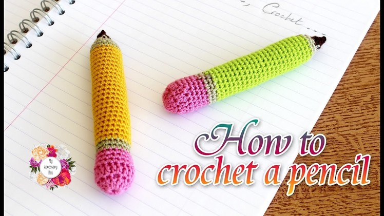 How to crochet a pencil | easy tutorial for beginners
