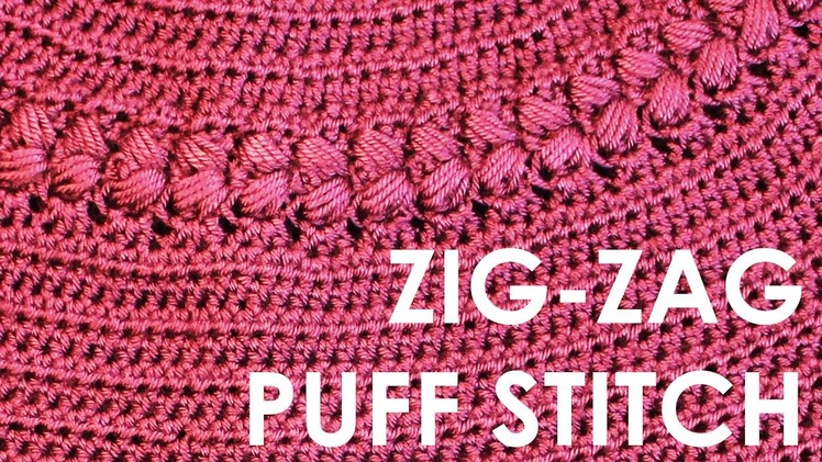 How to crochet puff stitch Zigzag puff stitch  Free crochet pattern