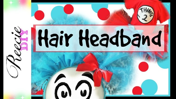 How to make a Hair Headband for Thing 1 & 2 Costumes