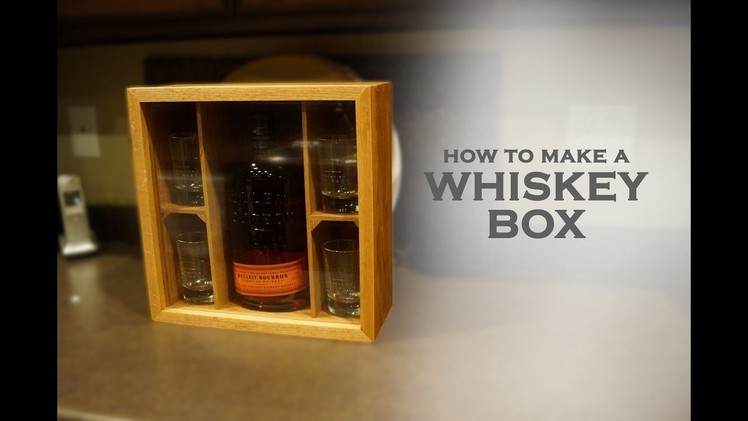 How To Make A Whiskey Box