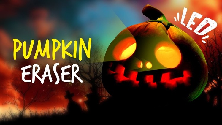 How To Make Halloween Pumpkin Eraser !! LED Halloween Eraser