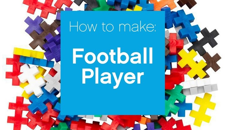 Plus Plus How to Make a Football Player