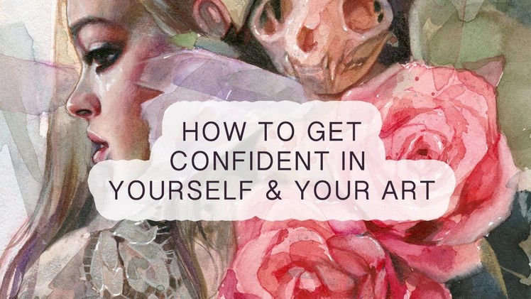 Q & A | How to get confident in yourself and your art