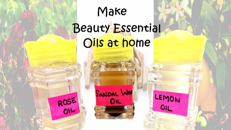 DIY: Beauty Essential Oils|Rose Oil|Sandalwood Oil|Lemon Oil