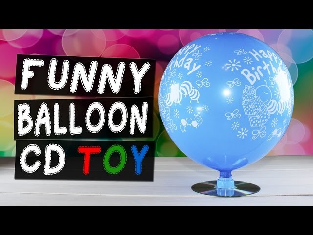 DIY Funny CD Toy With Balloon