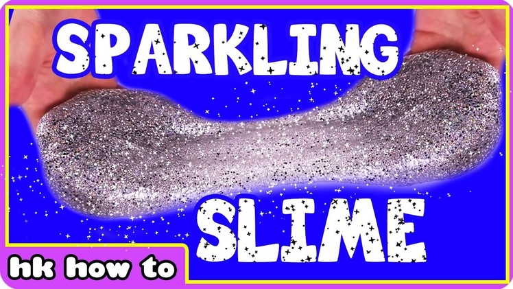 DIY Sparkling Slime - How To Make Beautiful Glitter Slime