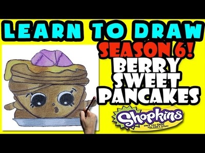How To Draw Shopkins SEASON 6: Berry Sweet Pancakes, Step By Step Season 6 Shopkins Drawing Shopkins