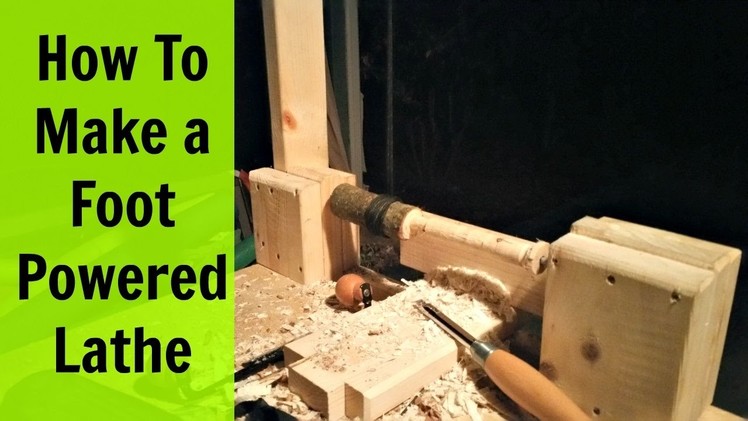 How To Make a Foot Powered Lathe