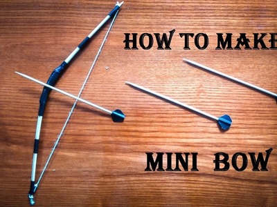 How to make a Mini Bow and Arrow - Craft For Kid