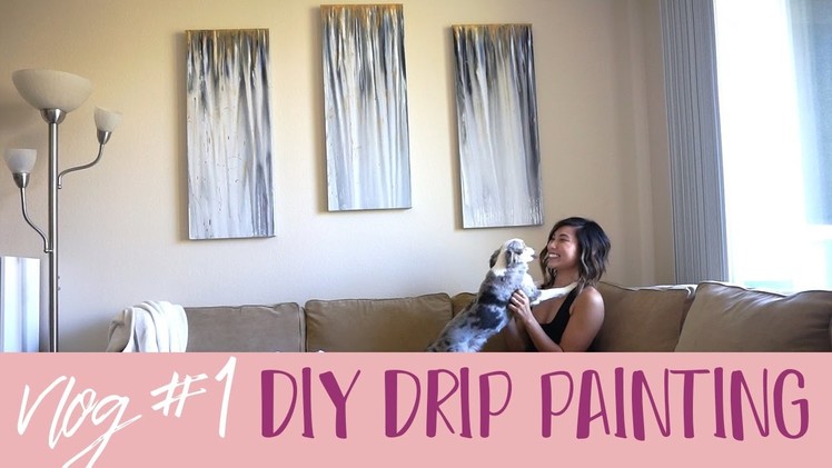 VLOG #1:  My First Vlog + DIY Drip Painting || Vlogs by Cynthia