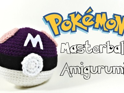 Amigurumi Crochet Masterball Pokéball Tutorial