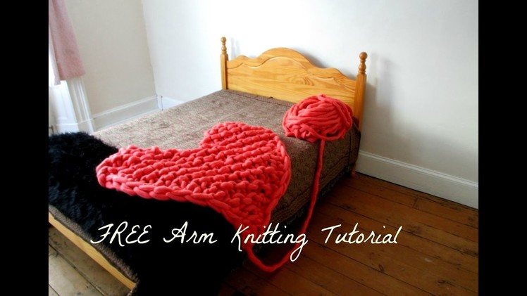 Arm Knitting: Heart Blanket Tutorial