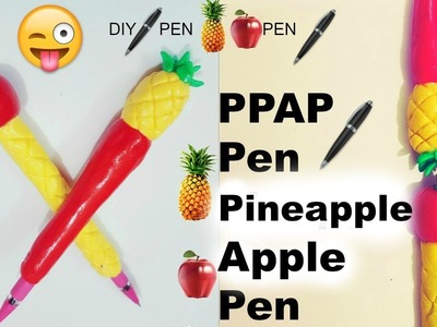 DIY pen.PPAP Pen Pineapple Apple pen DIY